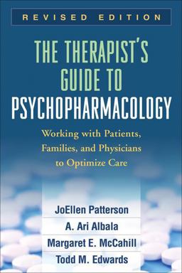 Therapist's Guide to Psychopharmacology, Revised Edition Working with Patients, Families, and Physicians to Optimize Care 2nd 9781606237007 Front Cover