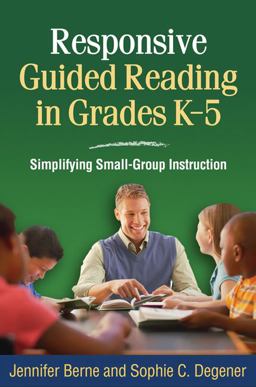 Responsive Guided Reading in Grades K-5 Simplifying Small-Group Instruction  9781606237038 Front Cover
