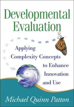 Developmental Evaluation Applying Complexity Concepts to Enhance Innovation and Use  9781606238721 Front Cover