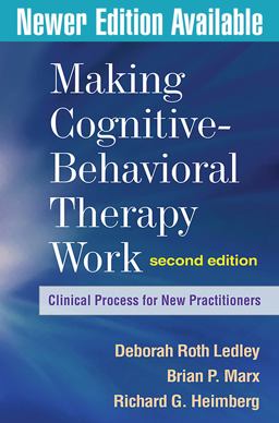 Making Cognitive-Behavioral Therapy Work Clinical Process for New Practitioners 2nd 9781606239124 Front Cover