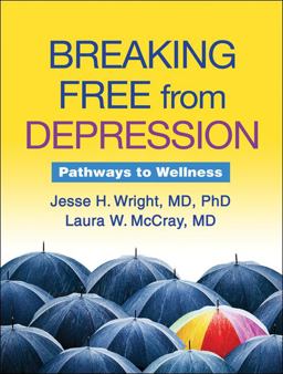 Breaking Free from Depression Pathways to Wellness  9781606239193 Front Cover