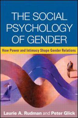 Social Psychology of Gender How Power and Intimacy Shape Gender Relations  9781606239636 Front Cover