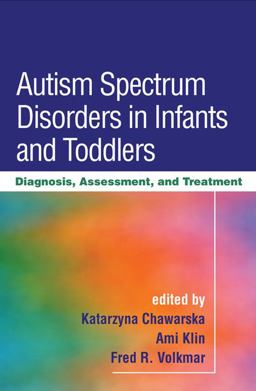Autism Spectrum Disorders in Infants and Toddlers Diagnosis, Assessment, and Treatment  9781606239704 Front Cover