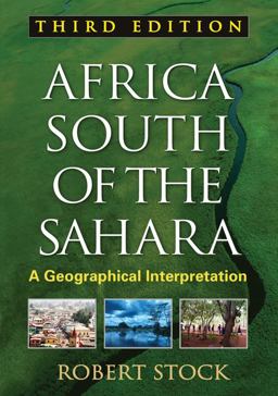 Africa South of the Sahara A Geographical Interpretation 3rd 9781606239926 Front Cover