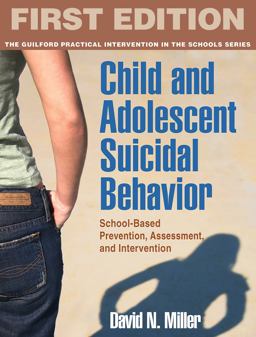 Child and Adolescent Suicidal Behavior School-Based Prevention, Assessment, and Intervention  9781606239964 Front Cover