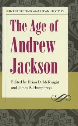 Age of Andrew Jackson  9781606350980 Front Cover
