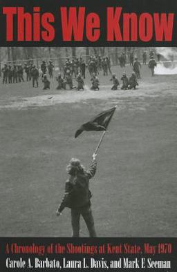 This We Know A Chronology of the Shootings at Kent State, May 1970  9781606351857 Front Cover