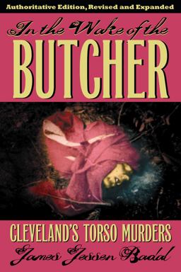 In the Wake of the Butcher: Cleveland's Torso Murders  9781606352137 Front Cover