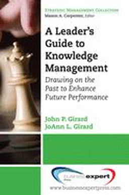 Leader's Guide to Knowledge Management Drawing on the Past to Enhance Future Performance  9781606490181 Front Cover