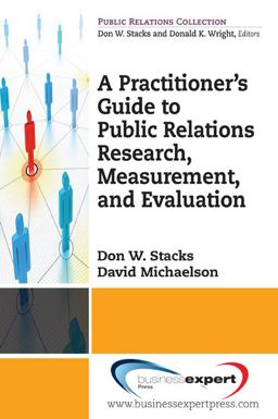 Practitioner's Guide to Public Relations Research, Measurement, and Evaluation  9781606491010 Front Cover