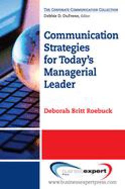 Communication Strategies for Today's Managerial Leader  9781606491997 Front Cover