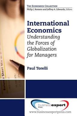 International Economics Understanding the Forces of Globalization for Managers  9781606493526 Front Cover