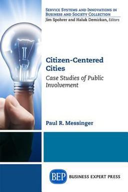 Citizen-Centered Cities Case Studies of Public Involvement  9781606496589 Front Cover