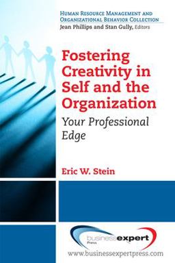Fostering Creativity in Self and the Organization Your Professional Edge  9781606497982 Front Cover