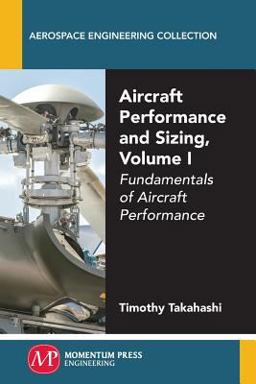 Aircraft Performance and Sizing Fundamentals of Aircraft Performance  9781606506837 Front Cover