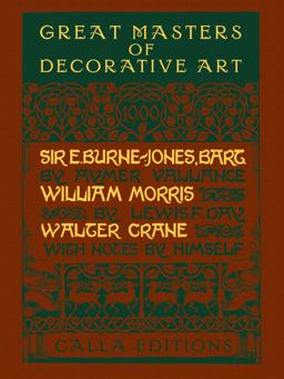Great Masters of Decorative Art: Burne-Jones, Morris, and Crane  9781606601020 Front Cover