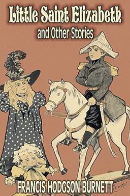 Little Saint Elizabeth and Other Stories