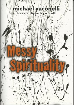 Messy Spirituality Messy Spirituality