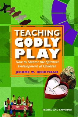Teaching Godly Play How to Mentor the Spiritual Development of Children 2nd 9781606740484 Front Cover