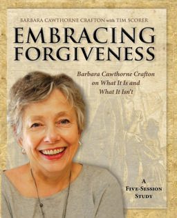Embracing Forgiveness - Participant Workbook Barbara Cawthorne Crafton on What It Is and What It Isn't  9781606741986 Front Cover