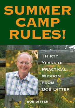 Summer Camp Rules! Thirty Years of Practical Wisdom from Bob Ditter 1st 2011 9781606791653 Front Cover