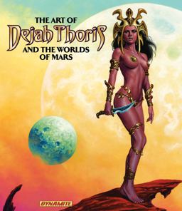 Art of Dejah Thoris and the Worlds of Mars  9781606904527 Front Cover
