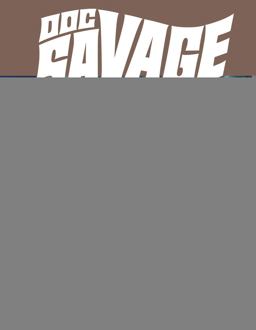 Doc Savage Archives Volume 1: the Curtis Magazine Era HC The Curtis Magazine Era HC  9781606905142 Front Cover