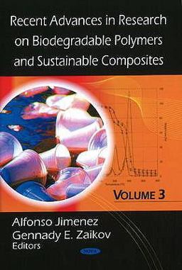 Recent Advances in Research on Biodegradable Polymers and Sustainable Composites (Vol. 3)