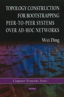 Topology Construction for Bootstrapping Peer-to-Peer Systems over Ad-Hoc Networks