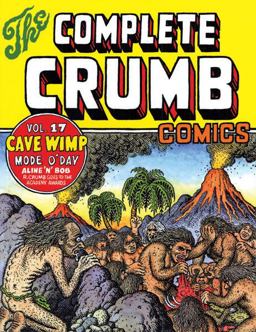 The Complete Crumb Comics, Volume 17: Cave Wimp