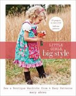 Little Girls, Big Style Sew a Boutique Wardrobe from 4 Easy Patterns  9781607051886 Front Cover