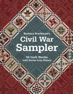 Civil War Sampler 50 Quilt Blocks with Stories from History  9781607055662 Front Cover