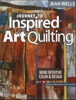 Journey to Inspired Art Quilting Journey to Inspired Art Quilting