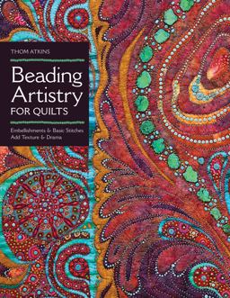 Beading Artistry for Quilts Basic Stitches and Embellishments Add Texture and Drama  9781607055846 Front Cover