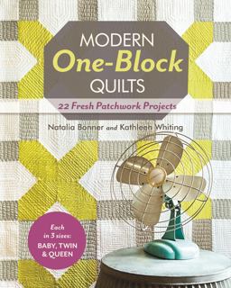 Modern One-Block Quilts 22 Fresh Patchwork Projects  9781607057239 Front Cover