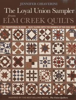 Loyal Union Sampler From Elm Creek Quilts  9781607057659 Front Cover