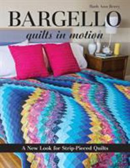 Bargello Quilts in Motion A New Look for Strip-Pieced Quilts  9781607058106 Front Cover