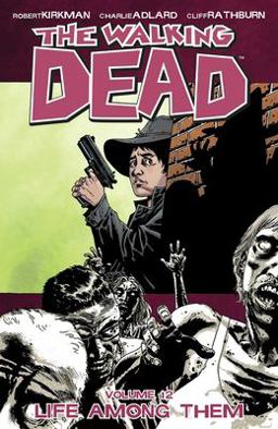 Walking Dead Volume 12: Life among Them  9781607062547 Front Cover