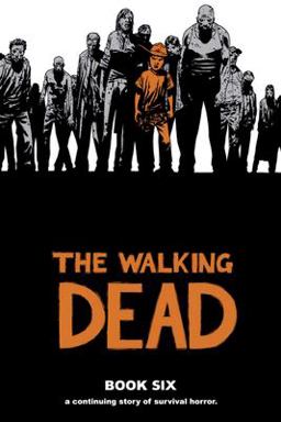 Walking Dead Book 6 12th 9781607063278 Front Cover