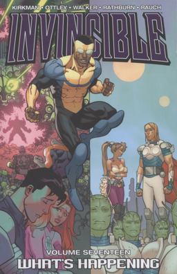Invincible Volume 17: What's Happening  9781607066620 Front Cover