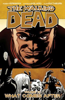 Walking Dead Volume 18: What Comes After  9781607066873 Front Cover