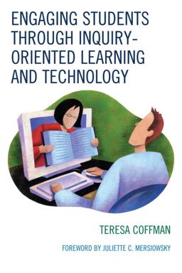 Engaging Students Through Inquiry-Oriented Learning and Technology  9781607090694 Front Cover