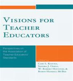 Visions for Teacher Educators