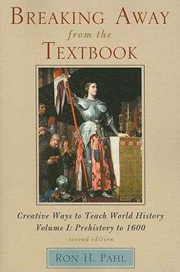 Breaking Away from the Textbook Creative Ways to Teach World History 2nd 9781607091912 Front Cover