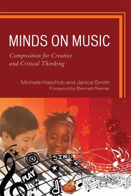 Minds on Music Composition for Creative and Critical Thinking  9781607091943 Front Cover