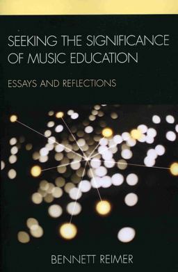 Seeking the Significance of Music Education Essays and Reflections  9781607092360 Front Cover