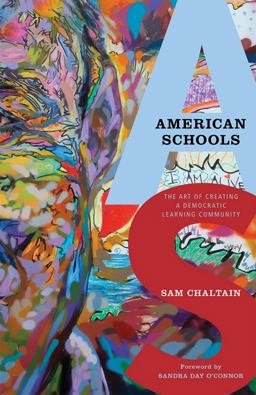 American Schools The Art of Creating a Democratic Learning Community  9781607092537 Front Cover