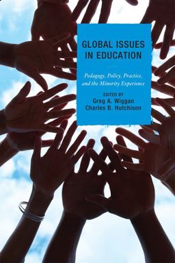 Global Issues in Education Pedagogy, Policy, Practice, and the Minority Experience  9781607092728 Front Cover