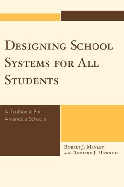 Designing School Systems for All Students A Toolbox to Fix America's Schools  9781607093749 Front Cover