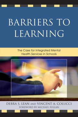 Barriers to Learning The Case for Integrated Mental Health Services in Schools  9781607096382 Front Cover